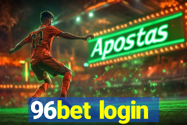 96bet login